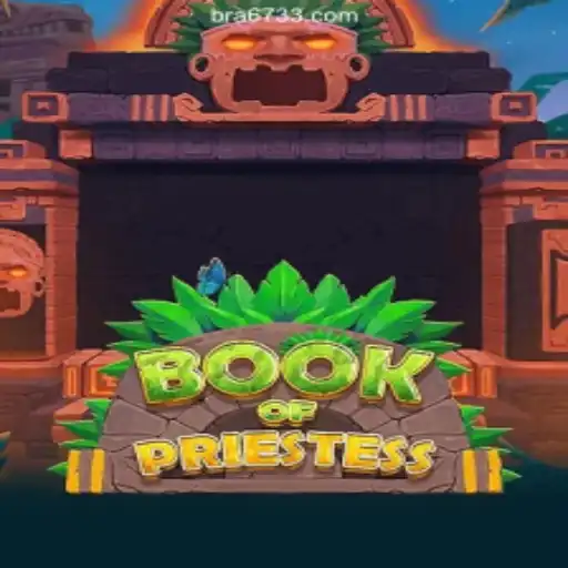 Discover the Thrilling World of BookOfPriestess Game on 6733.COM: Official Slots Brazil