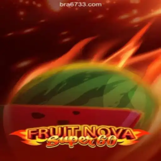 Discover the Thrilling World of FruitNovaSuper60 on 6733.COM